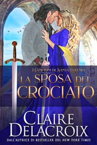 La sposa del crociato is the Italian translation of The Crusader's Bride, book one of the Champions of St. Euphemia series of medieval romances by Claire Delacroix