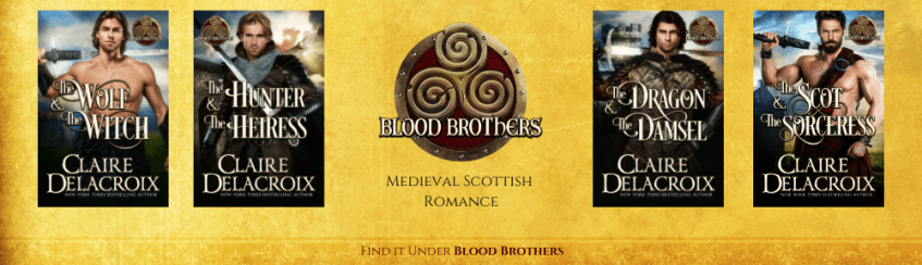The Blood Brothers series of medieval Scottish romances by Claire Delacroix