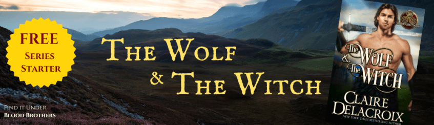 The Wolf & the Witch, book one of the Blood Brothers series of medieval Scottish romances by Claire Delacroix, is a free series starter