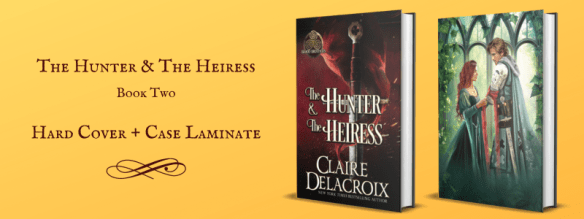 The Hunter & the Heiress hardcover edition with case laminate, by Claire Delacroix, coming in 2024