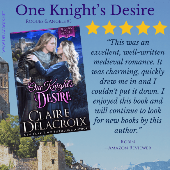 Five star review for One Knight's Desire, book three of the Rogues & Angels series of medieval romances by Claire Delacroix