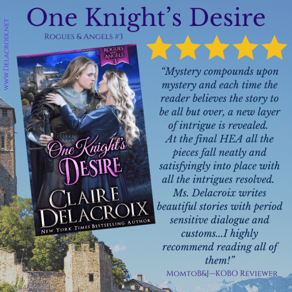 Five star review for One Knight's Desire, book three of the Rogues & Angels series of medieval romances by Claire Delacroix
