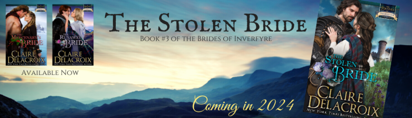 The Stolen bride, book 3 of the Brides of Inverfyre series of medieval romances by Claire Delacroix, coming in 2024