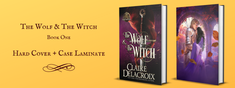 hardcover edition of The Wolf & the Witch by Claire Delacroix, dust jacket and case laminate