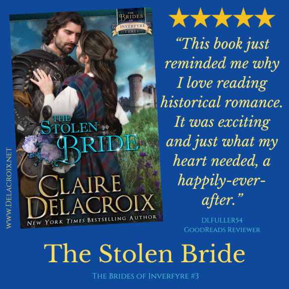 Five star review for The Stolen Bride, book three of the Brides of Inverfyre series of medieval Scottish romances by Claire Delacroix