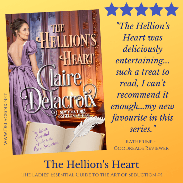 5 star review for The Hellion's Heart, book four of the Ladies' Essential Guide to the Art of Seduction Regency romance series by Claire Delacroix
