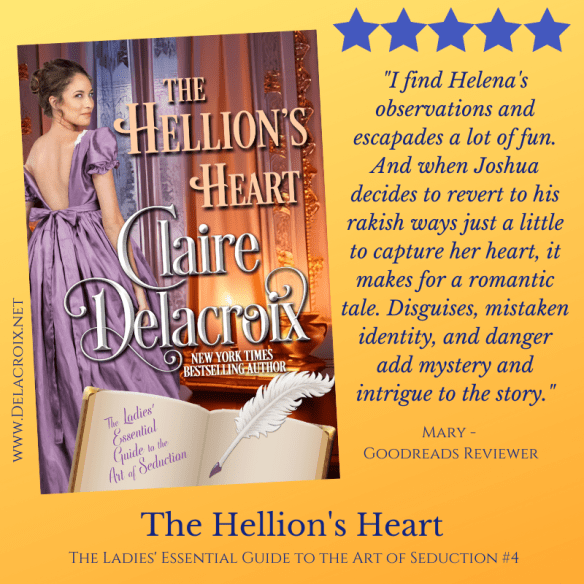 5 star review for The Hellion's Heart, book four of the Ladies' Essential Guide to the Art of Seduction Regency romance series by Claire Delacroix