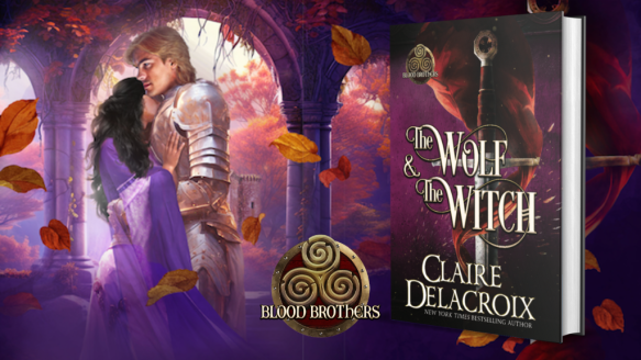 The Wolf & the Witch, book one of the blood Brothers series of medieval romances by Claire Delacroix, special edition