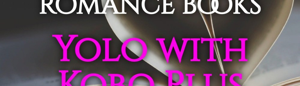 YOLO with KOBO romance binge October 18, 2024