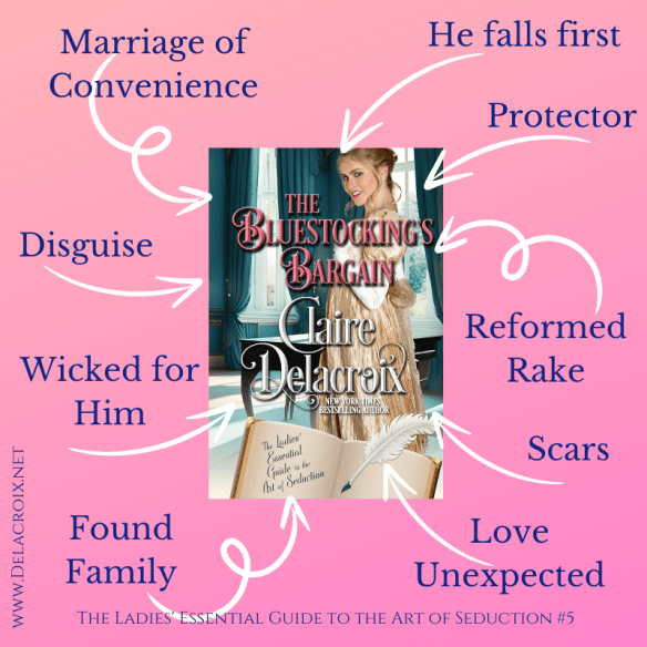 The Bluestocking's Bargain is book five in The Ladies' Essential Guide to the Art of Seduction Regency romance series by Claire Delacroix
