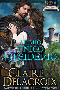 Al mio unico desiderio is the Italian edition of The Stolen Bride, book 3 of the Brides of Inverfyre series of medieval romances by Claire Delacroix