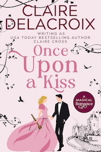 Once Upon a Kiss, a time travel romance by Claire Delacroix writing as Claire Cross, new cover