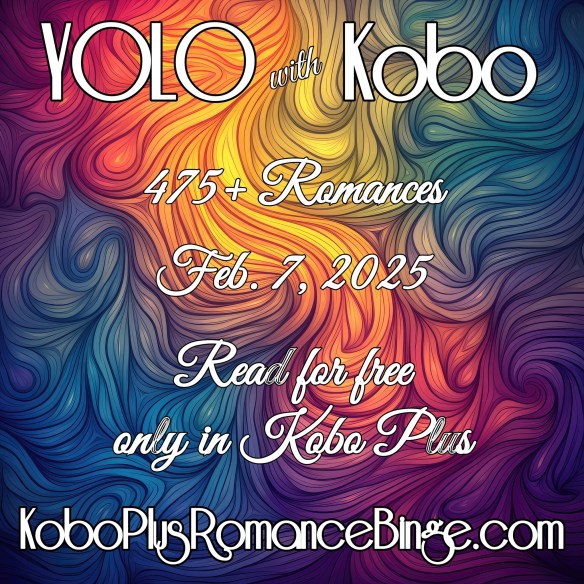YOLO with KOBO Plus Romance Binge one-day multi-author event February 7, 2025