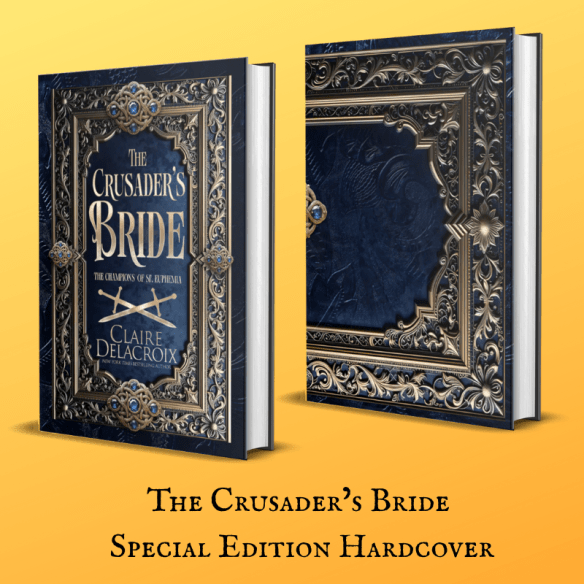 new hardcover special edition of The Crusader's Bride, book one of the Champions of St. Euphemia series of medieval romances by Claire Delacroix, coming to Kickstarter in July 2025