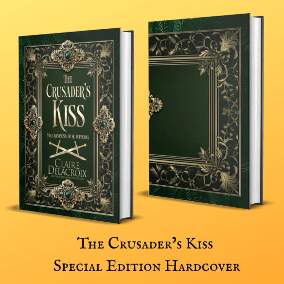 new hardcover special edition of The Crusader's Kiss, book three of the Champions of St. Euphemia series of medieval romances by Claire Delacroix, coming to Kickstarter in July 2025