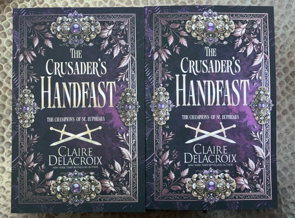 The Crusader's Handfast, book five of the Champions of St. Euphemia series of medieval romances by Claire Delacroix, special edition trade paperback