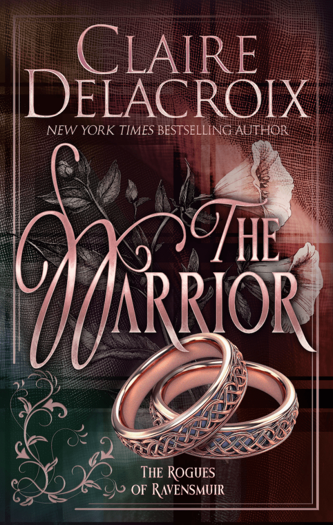 The Warrior, book three of the Rogues of Ravensmuir series of medieval romances by Claire Delacroix