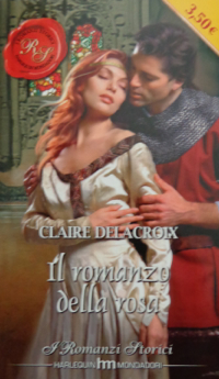 Romance of the Rose by Claire Delacroix, second Italian edition