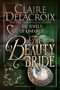 The Beauty Bride, book one of the Jewels of Kinfairlie series of medieval romances by Claire Delacroix, new 2026 cover