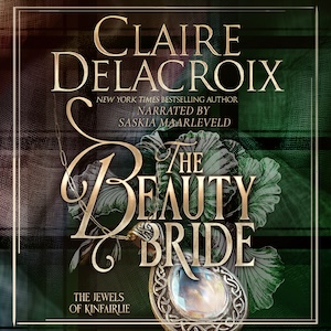 The Beauty Bride, #1 of the Jewels of Kinfairlie series of medieval Scottish romances by Claire Delacroix is also available in audio narrated by Saskia Maarleveld